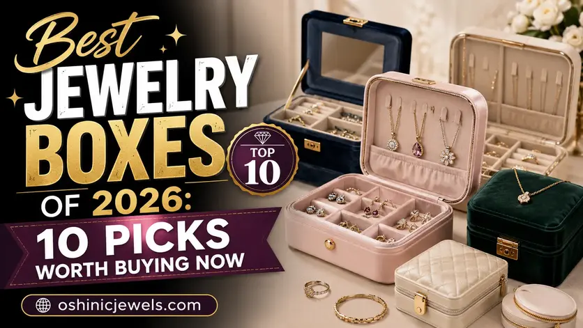 Best Jewelry Boxes of 2026: 10 Picks Worth Buying Now